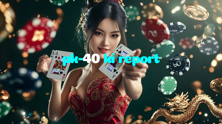 pk-40 ki report casino presented on mobile device in Pakistan with slots and live games